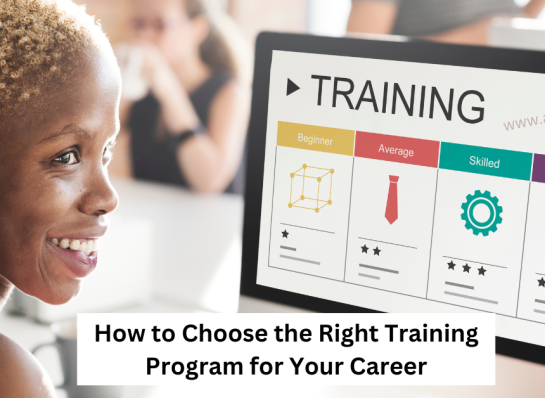 How to Choose the Right Training Program for Your Career